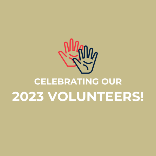 Let’s Celebrate Our 2023 Volunteers!